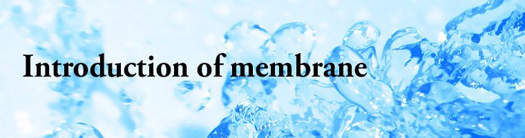 Introduction of membrane
